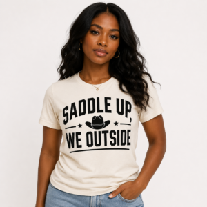 Saddle Up We Outside T-Shirt